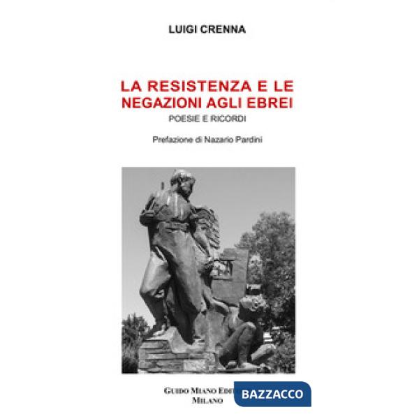Resistenza e le negazioni agli ebrei. Poesie e ricordi (La)