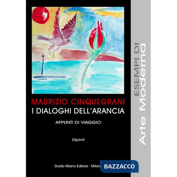 Dialoghi dell'arancia. Appunti di viaggio. Dipinti (I)