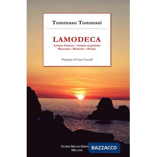 Lamodeca. Lettere d'amore, lettere ai genitori, racconti, memorie, poesie