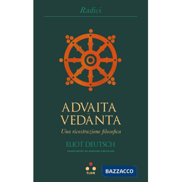 Advaita Vedanta. Una ricostruzione filosofica