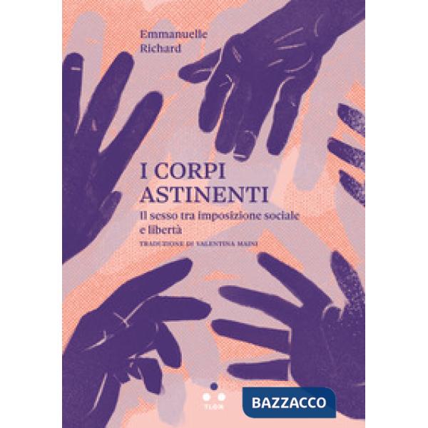 Corpi astinenti. Il sesso tra imposizione sociale e libertà (I)