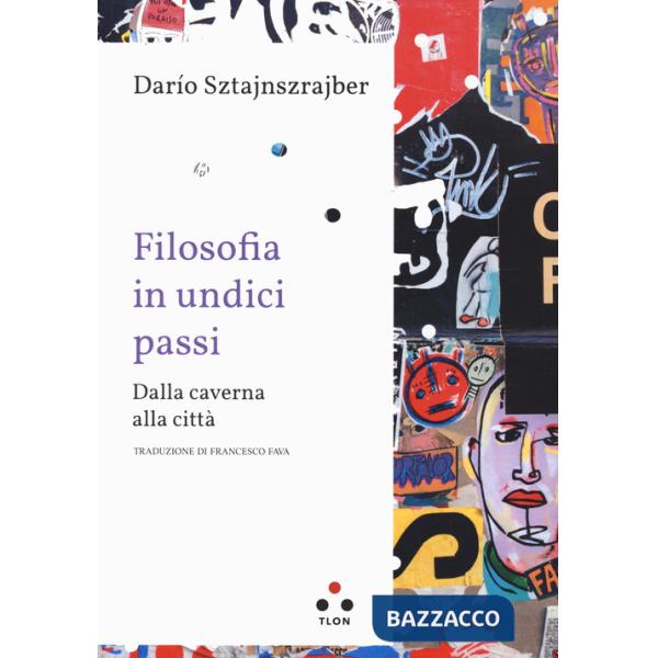 Filosofia in undici passi. Dalla caverna alla città
