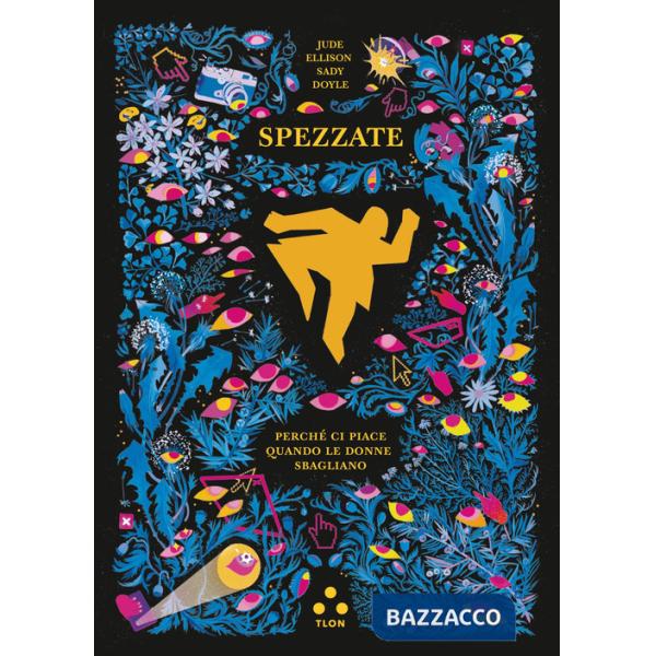 Spezzate. Perché ci piace quando le donne sbagliano