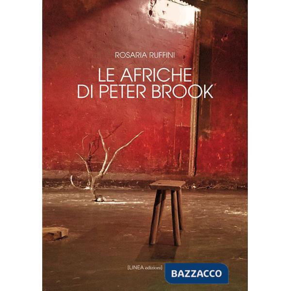 Afriche di Peter Brook. Ediz. integrale (Le)