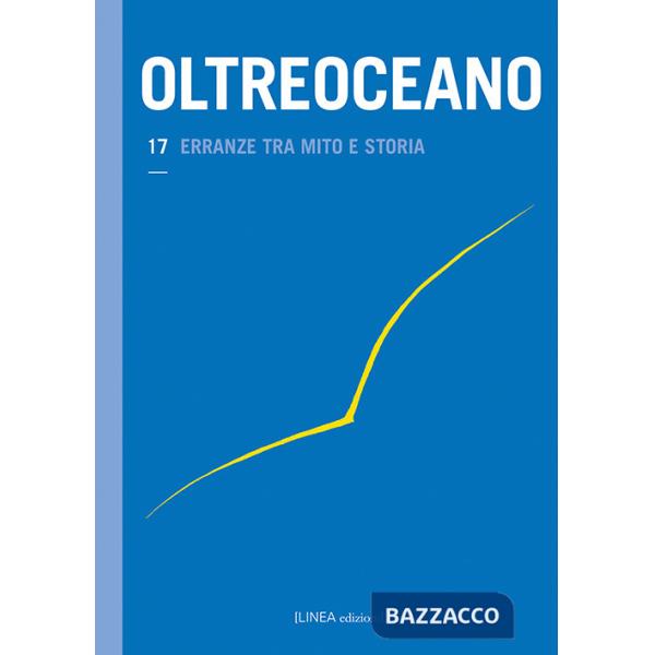 Oltreoceano. Vol. 17: Erranze tra mito e storia