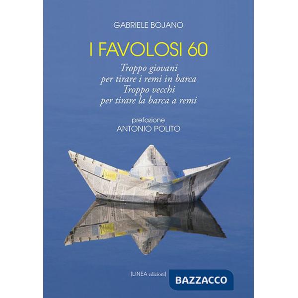 Favolosi 60. Troppo giovani per tirare i remi in barca, troppo vecchi per tirare la barca a remi (I)