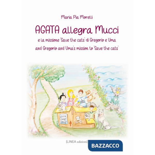 Agata allegra Mucci e la missione «Save the cats» di Gregorio e Uma-And Gregorio and Uma's mission to «Save the cats». Ediz. bil