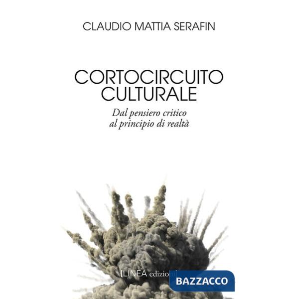 Cortocircuito culturale. Dal pensiero critico al principio di realtà