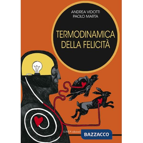 Termodinamica della felicità. Ediz. integrale