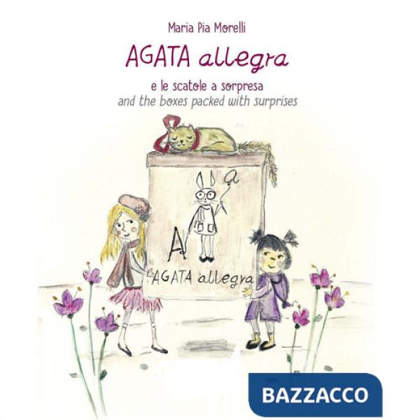 Agata Allegra e le scatole a sorpresa-Agata Allegra and the boxes packed with surprise. Ediz. bilingue