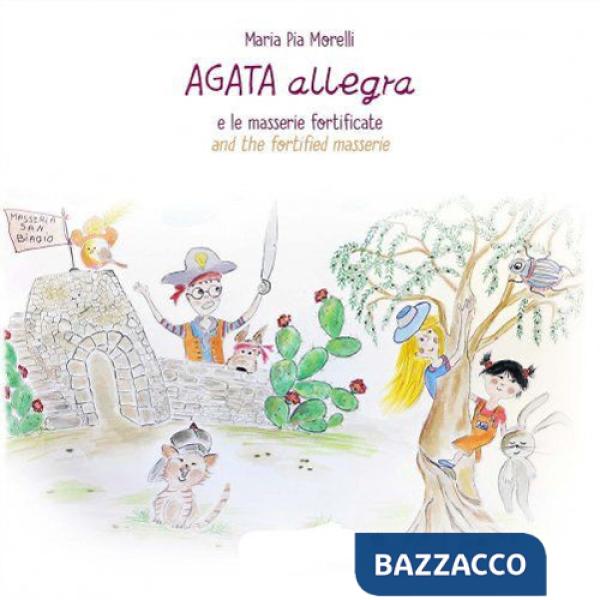 Agata Allegra e le masserie fortificate-Agata Allegra and the fortified masserie. Ediz. a colori
