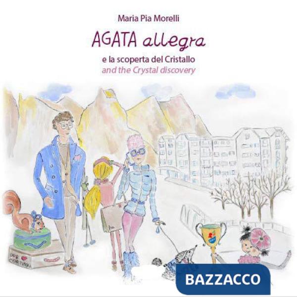 Agata Allegra e la scoperta del cristallo-Agata Allegra and the crystal discovery. Ediz. bilingue