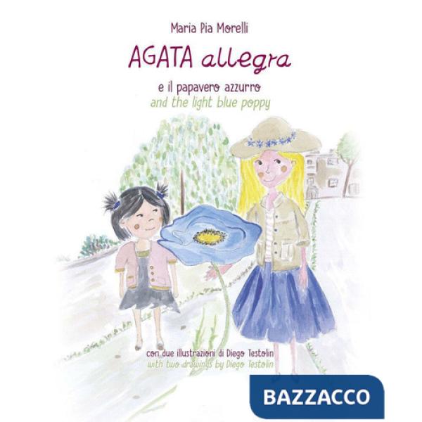 Agata Allegra e il papavero azzurro-Agata Allegra and the light blue poppy. Ediz. bilingue