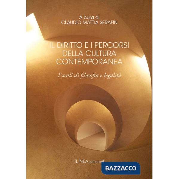 Diritto e i percorsi della cultura contemporanea. Esordi di filosofia e legalità. Ediz. integrale (Il)