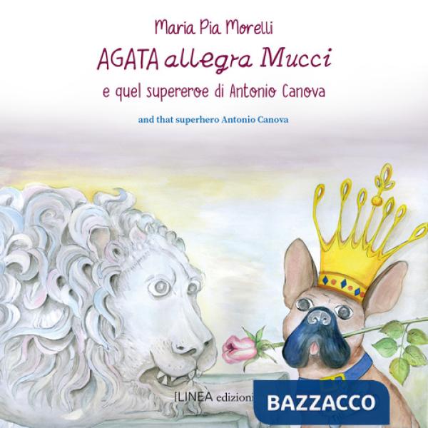 Agata allegra Mucci e quel Supereroe di Antonio Canova. Ediz. italiana e inglese