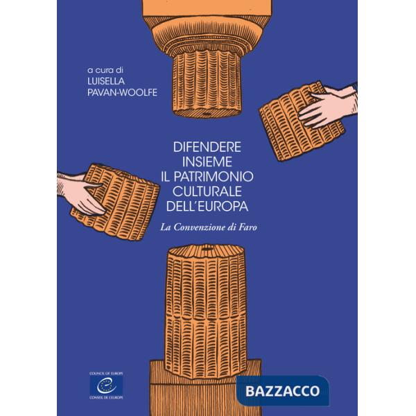 Difendere insieme il patrimonio culturale dell'Europa. La convenzione di Faro