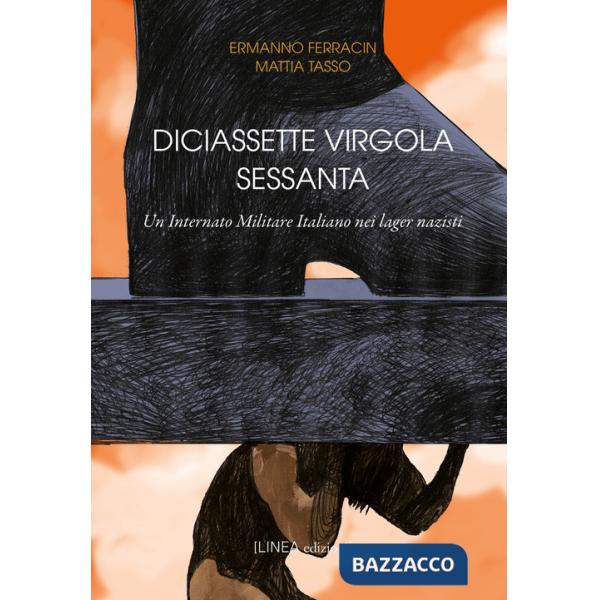 Diciassette virgola sessanta. Un internato militare Italiano nei lager nazisti