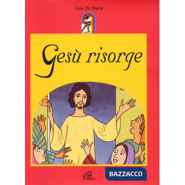 Gesù risorge. Ediz. illustrata