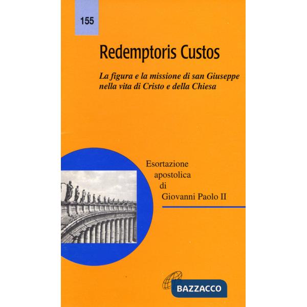 Redemptoris custos. La figura e la missione di san Giuseppe nella vita di Cristo e della Chiesa