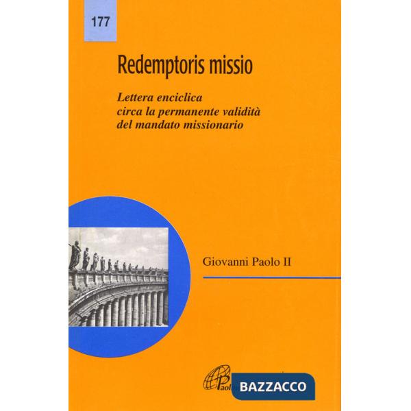 Redemptoris missio. Lettera enciclica circa la validità del mandato missionario