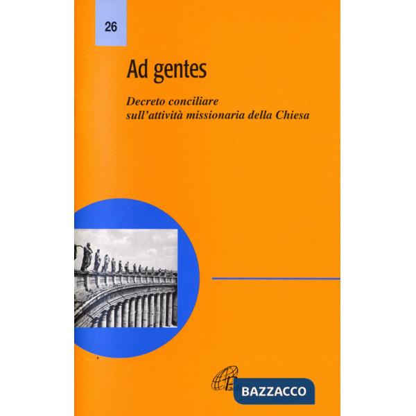 Ad gentes. Decreto conciliare sull'attività missionaria della Chiesa
