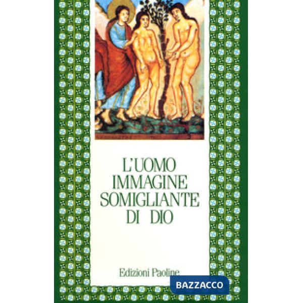 Uomo, immagine somigliante di Dio (L')