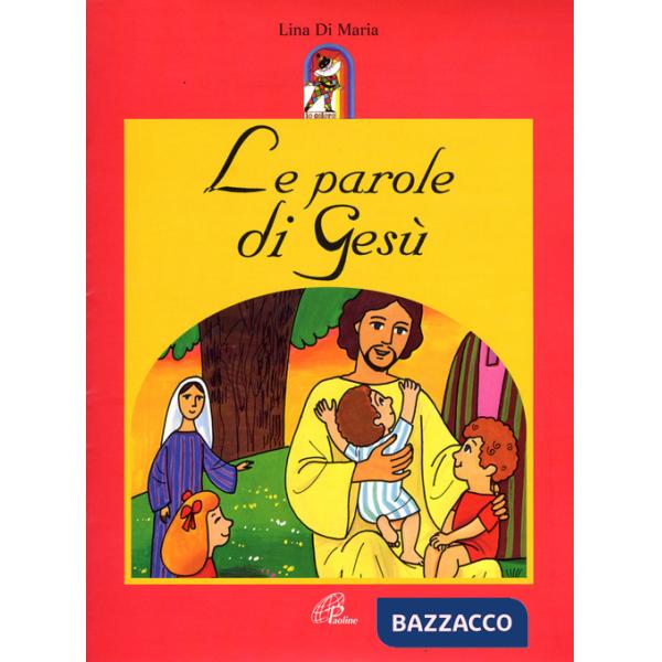 Parole di Gesù. Ediz. illustrata (Le)