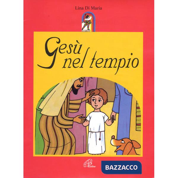 Gesù nel tempio. Ediz. illustrata