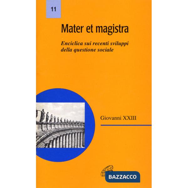 Mater et Magistra. Enciclica sui recenti sviluppi della questione sociale