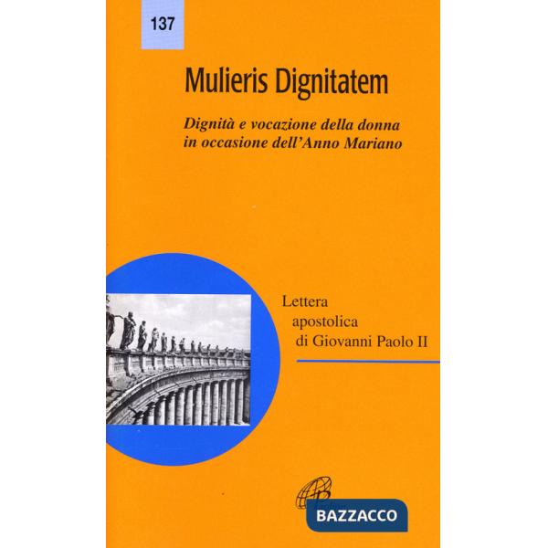 Mulieris dignitatem. Lettera apostolica sulla dignità e vocazione della donna in occasione dell'Anno Mariano