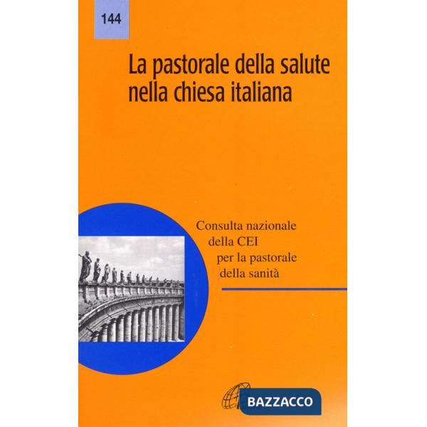 Pastorale della salute nella Chiesa italiana (La)