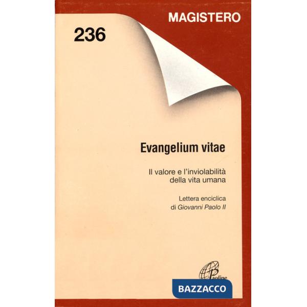 Evangelium vitae. Il valore e l'inviolabilità della vita umana