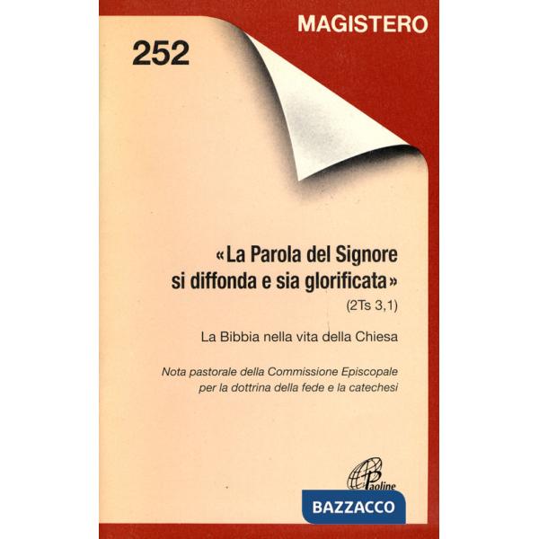 Parola del Signore si diffonda e sia glorificata (2Ts. 3, 1). La Bibbia nella vita della Chiesa (La)