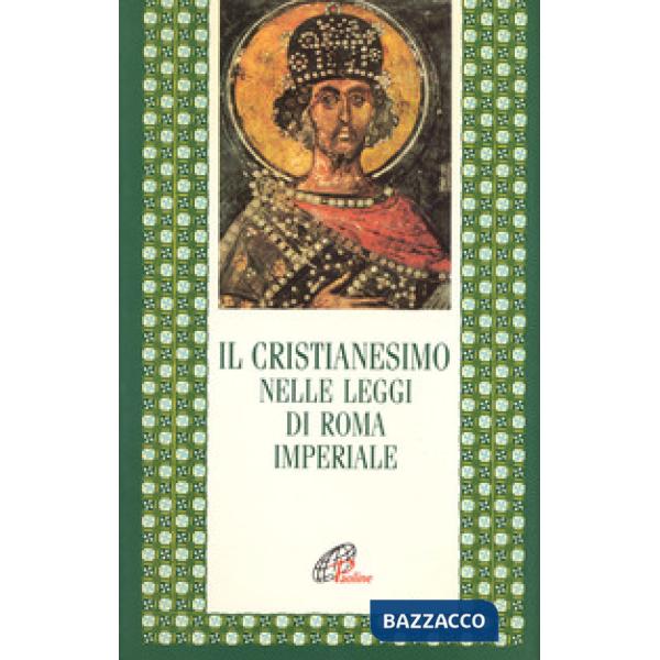 Cristianesimo nelle leggi di Roma imperiale (Il)