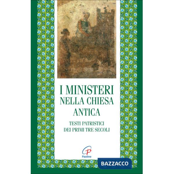 Ministeri nella Chiesa antica. Testi patristici dei primi tre secoli (I)