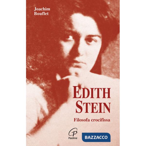 Edith Stein. Filosofa crocifissa
