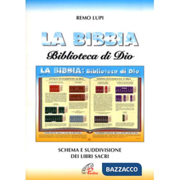 Bibbia biblioteca di Dio. Schema e suddivisione dei libri sacri (La)