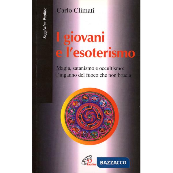 Giovani e l'esoterismo. Magia, satanismo e occultismo: l'inganno del fuoco che non brucia (I)