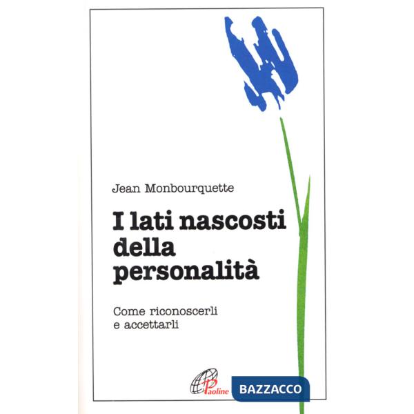 Lati nascosti della personalità. Come riconoscerli e accettarli (I)