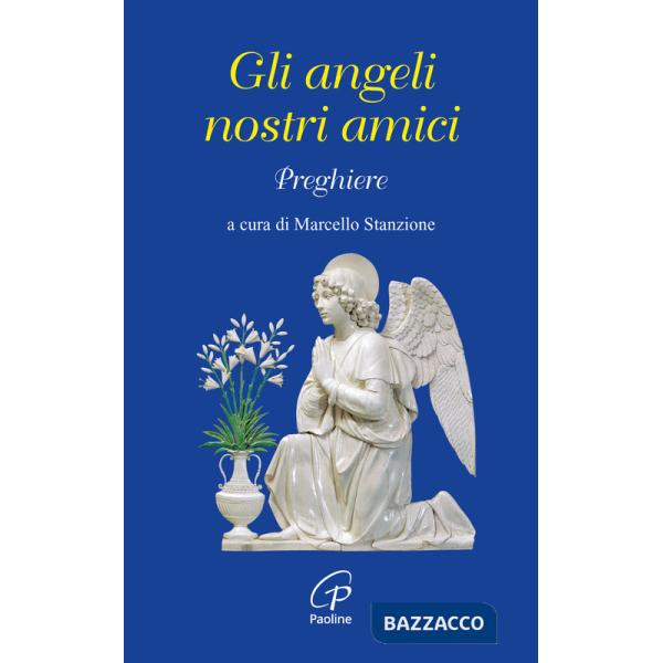 Angeli nostri amici. Preghiere (Gli)