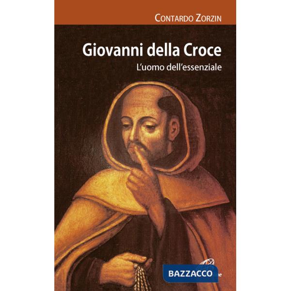 Giovanni della Croce. L'uomo dell'essenziale