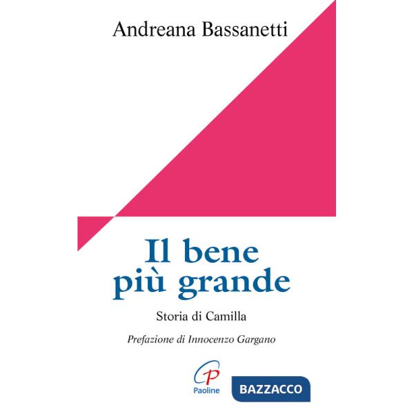 Bene più grande. Storia di Camilla (Il)