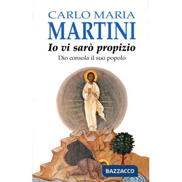 Io vi sarò propizio. Dio consola il suo popolo