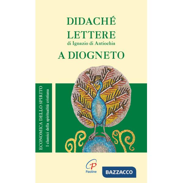 Didaché-Lettere di Ignazio di Antiochia-A Diogneto