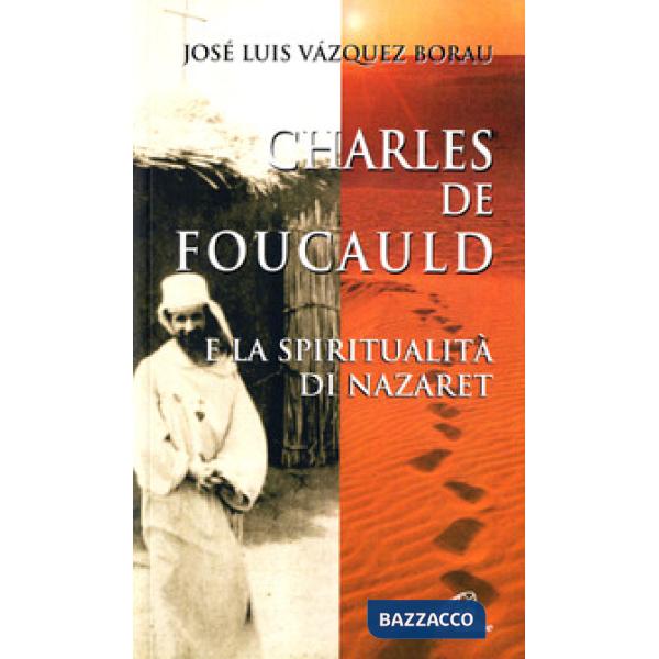 Charles de Foucauld e la spiritualità di Nazaret