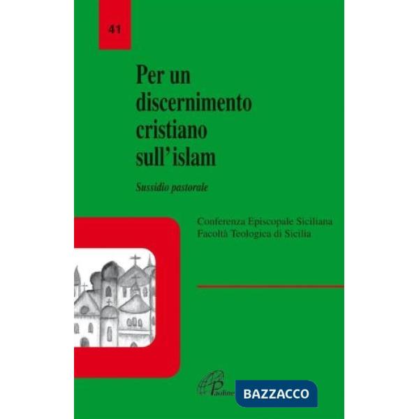 Per un discernimento cristiano sull'Islam. Sussidio pastorale