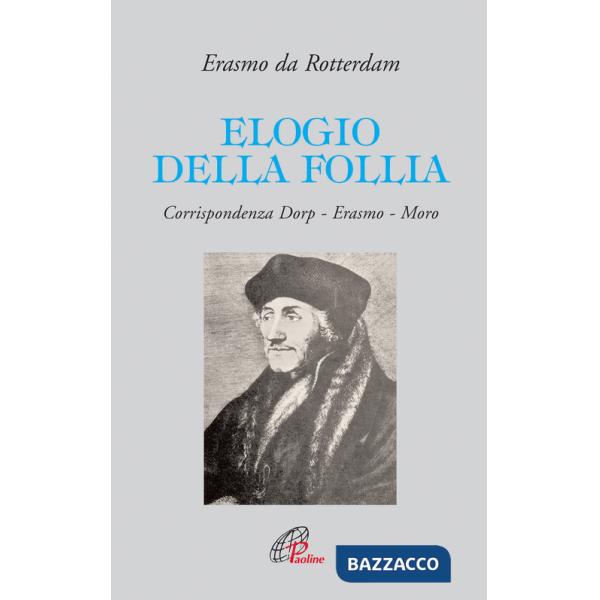 Elogio della follia. Corrispondenza Dorp-Erasmo-Moro