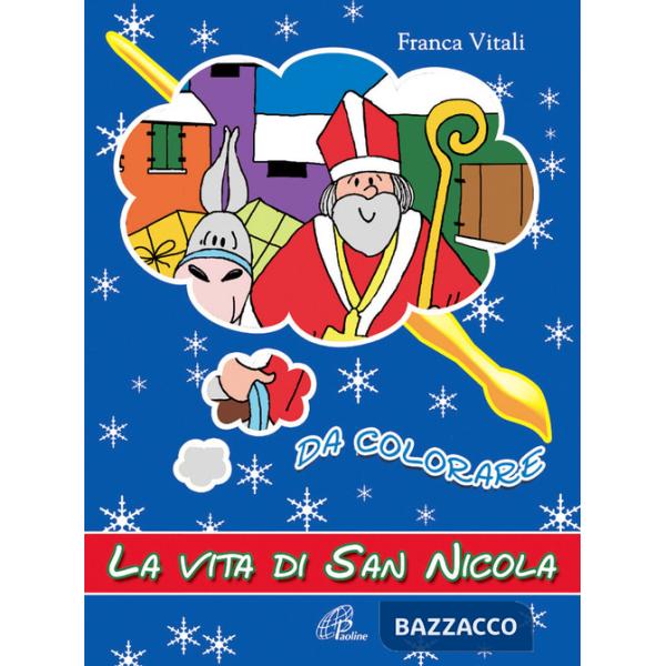Vita di San Nicola. Da colorare. Ediz. illustrata (La)