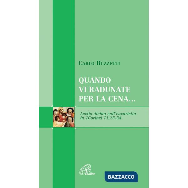 Quando vi radunate per la cena... Lectio divina sull'eucaristia in 1Corinzi 11, 23-24