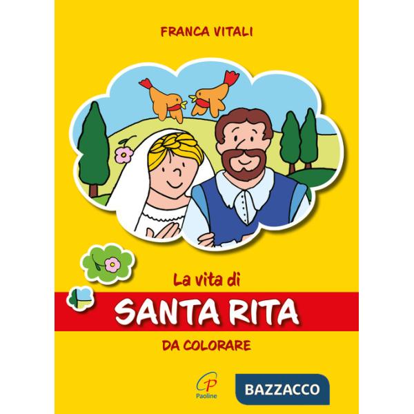 Vita di santa Rita. Da colorare. Ediz. illustrata (La)
